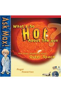 What's So Hot about the Sun