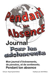 Pendant ton Abscence - Journal pour les Adolescents