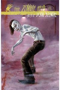 The Zombie Feed Volume 1