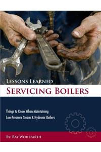 Lessons Learned Servicing Boilers