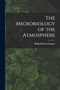 The Microbiology of the Atmosphere