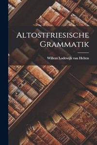 Altostfriesische Grammatik
