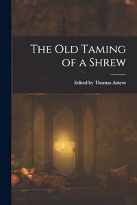 The Old Taming of a Shrew