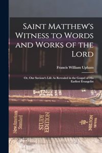 Saint Matthew's Witness to Words and Works of the Lord
