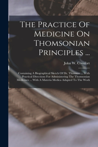 Practice Of Medicine On Thomsonian Principles ...