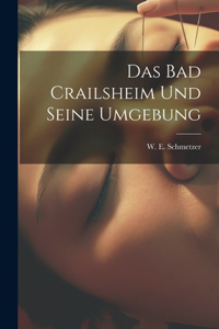 Das Bad Crailsheim Und Seine Umgebung