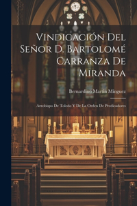 Vindicación Del Señor D. Bartolomé Carranza De Miranda
