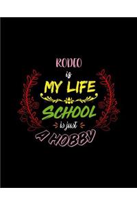 Rodeo Is My Life School Is Just A Hobby