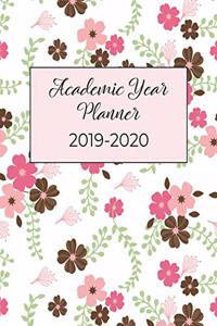 Academic Year Planner 2019-2020: Daily, Weekly and Monthly for the Year from July 2019 through June 2020, Floral Cover