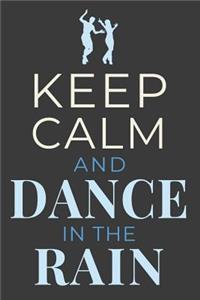 Keep Calm and Dance in the Rain