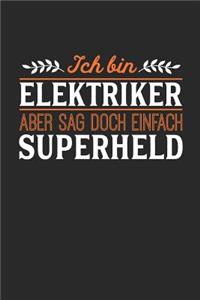 Ich bin Elektriker aber sag doch einfach Superheld
