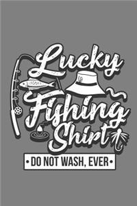 Lucky Fishing shirt Do Not Wash Ever