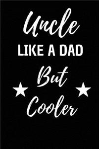 Uncle Like A Dad But Cooler