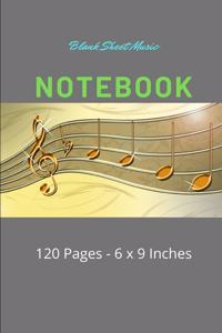 Blank Sheet Music Notebook 120 Pages - 6 x 9 Inches