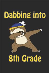 Dabbing Into 8th Grade: 2019-2020 Academic Day By Day Year Planner Journal Dabbing Sloth 6" x 9" 379 Pages Clean and Simple Grade Present