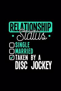 Relationship Status Taken by a Disc Jockey