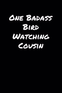 One Badass Bird Watching Cousin