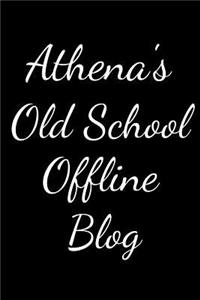 Athena's Old School Offline Blog