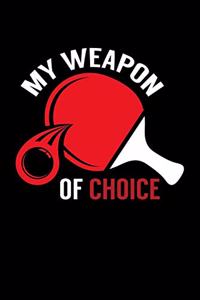 My Weapon Of Choice