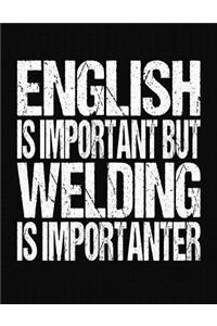 English Is Important But Welding Is Importanter