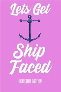 Lets Get Ship Faced Bachelorette Party Libs