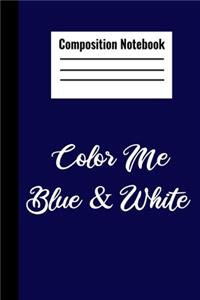 Composition Notebook Color Me Blue & White