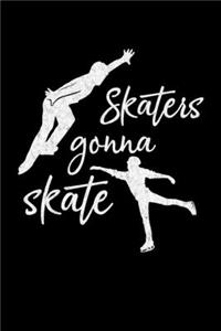 Skaters Gonna Skate