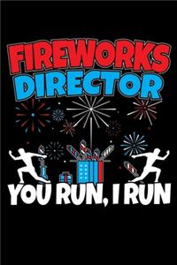 Fireworks Director I Run, You Run