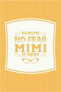 Have No Fear Mimi Is Here