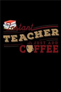 Instant Teacher Just Add Coffee