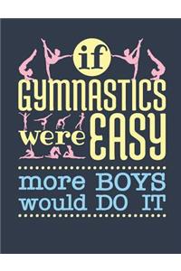 If Gymnastics Were Easy More Boys Would Do It