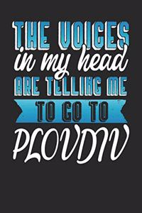 The Voices In My Head Are Telling Me To Go To Plovdiv