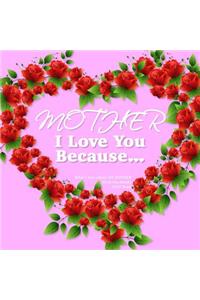 Mother, I Love You Because