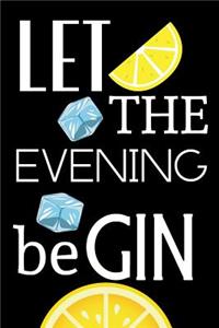 Let The Evening Be Gin