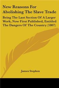 New Reasons For Abolishing The Slave Trade