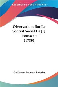 Observations Sur Le Contrat Social De J. J. Rousseau (1789)