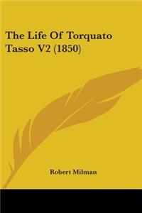 The Life Of Torquato Tasso V2 (1850)