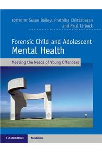 Forensic Child and Adolescent Mental Health