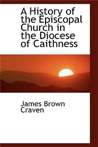 A History of the Episcopal Church in the Diocese of Caithness