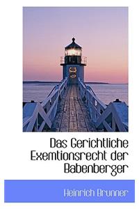 Das Gerichtliche Exemtionsrecht Der Babenberger