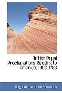 British Royal Proclamations Relating to America, 1603-1783