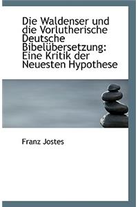 Die Waldenser und die Vorlutherische Deutsche Bibelübersetzung