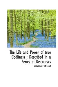 The Life and Power of True Godliness