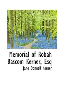 Memorial of Robah BASCOM Kerner, Esq