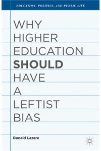 Why Higher Education Should Have a Leftist Bias