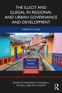 Illicit and Illegal in Regional and Urban Governance and Development