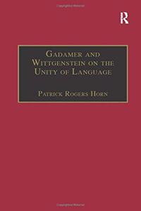 Gadamer and Wittgenstein on the Unity of Language