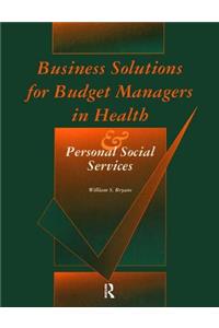 Business Solutions for Budget Managers in Health and Personal Social Services