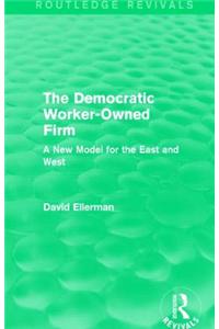 Democratic Worker-Owned Firm (Routledge Revivals)