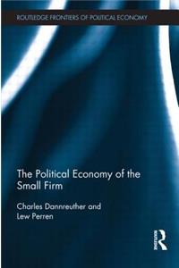 The Political Economy of the Small Firm